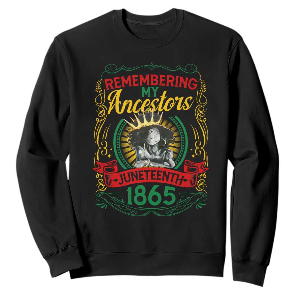 Juneteenth Sweatshirt Remembering My Ancestors Melanin Black Women Pride