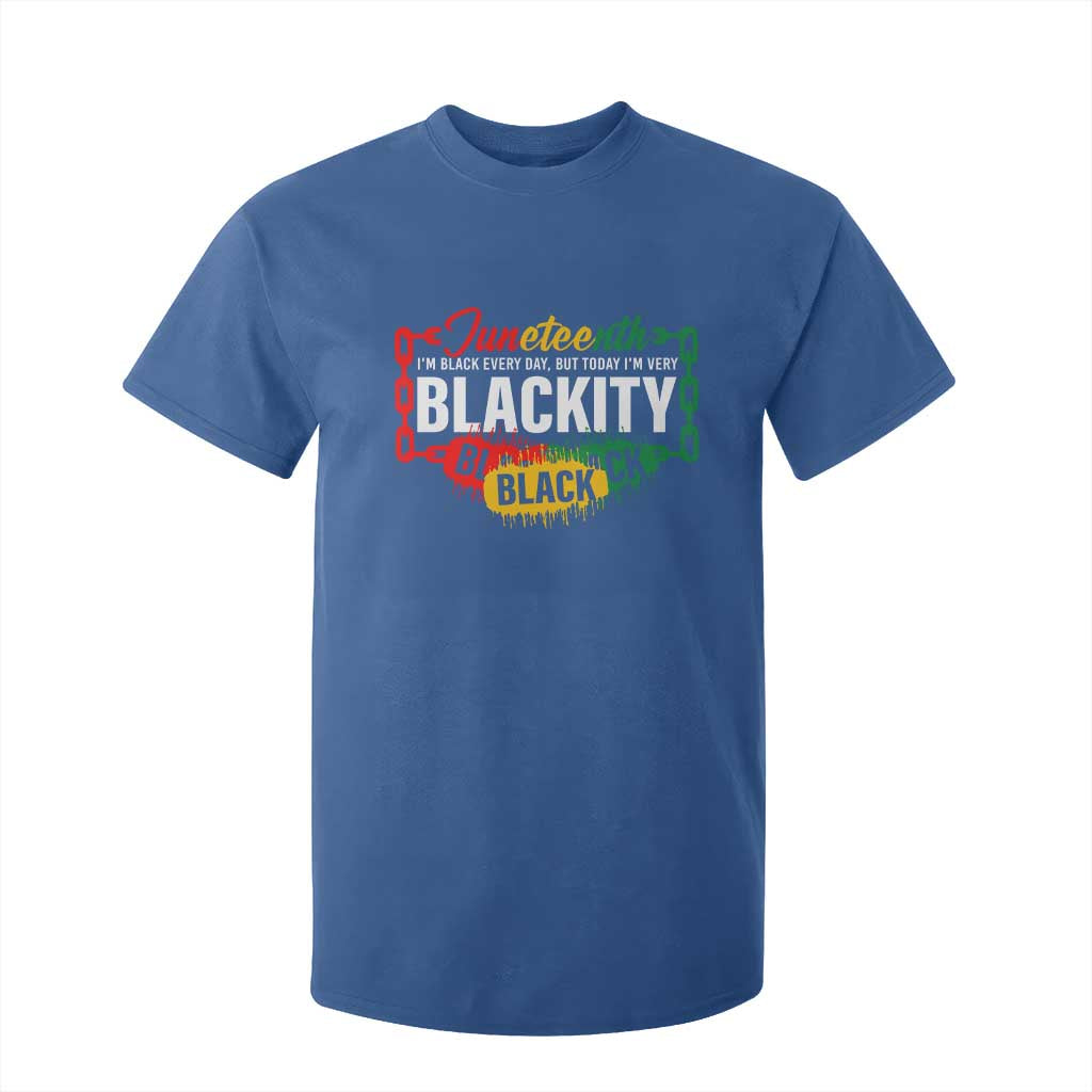 Juneteenth T Shirt For Kid I'm Black Everyday But Today I'm Blackity Pride