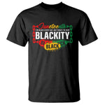 Juneteenth T Shirt I'm Black Everyday But Today I'm Blackity Pride