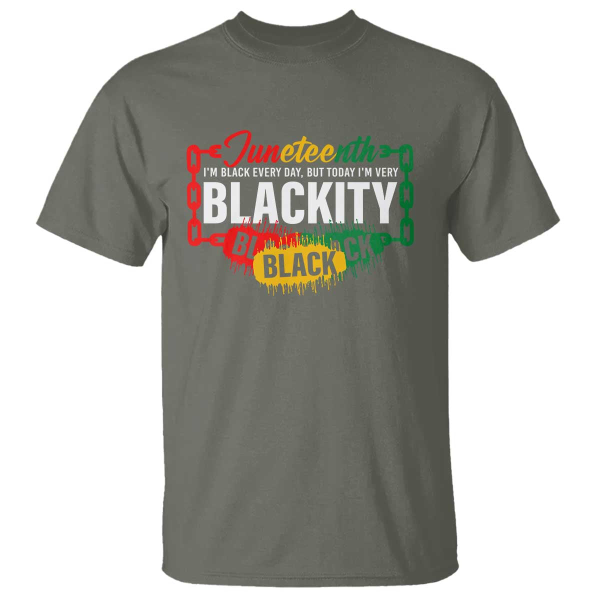 Juneteenth T Shirt I'm Black Everyday But Today I'm Blackity Pride