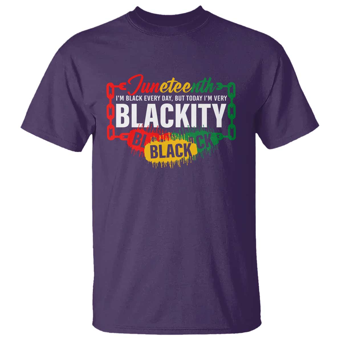 Juneteenth T Shirt I'm Black Everyday But Today I'm Blackity Pride