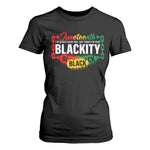 Juneteenth T Shirt For Women I'm Black Everyday But Today I'm Blackity Pride