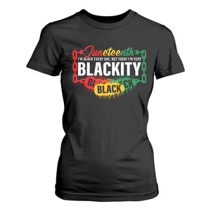 Juneteenth T Shirt For Women I'm Black Everyday But Today I'm Blackity Pride