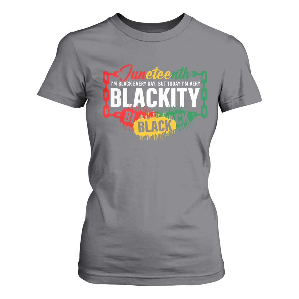 Juneteenth T Shirt For Women I'm Black Everyday But Today I'm Blackity Pride