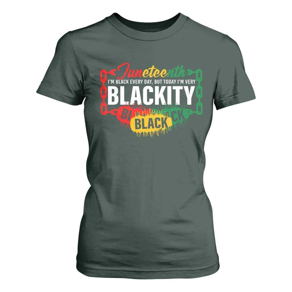 Juneteenth T Shirt For Women I'm Black Everyday But Today I'm Blackity Pride