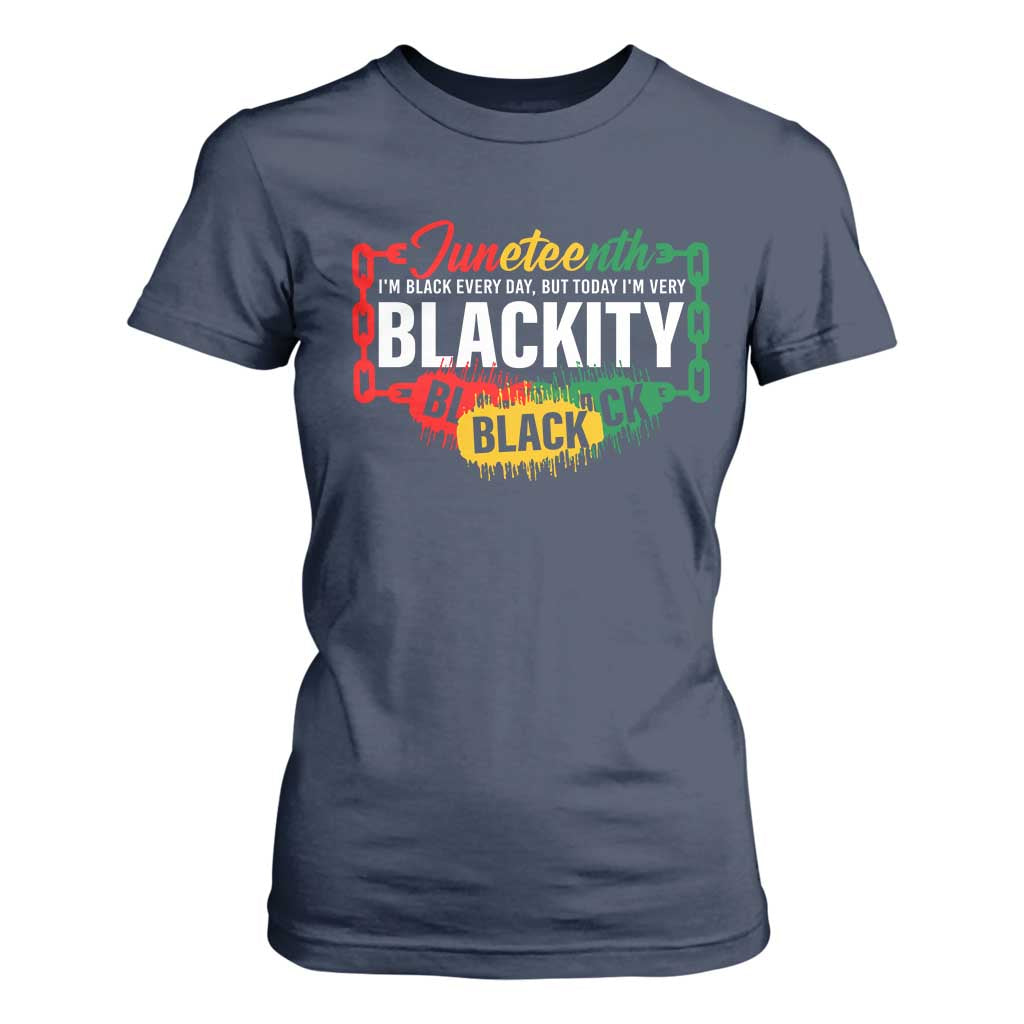 Juneteenth T Shirt For Women I'm Black Everyday But Today I'm Blackity Pride