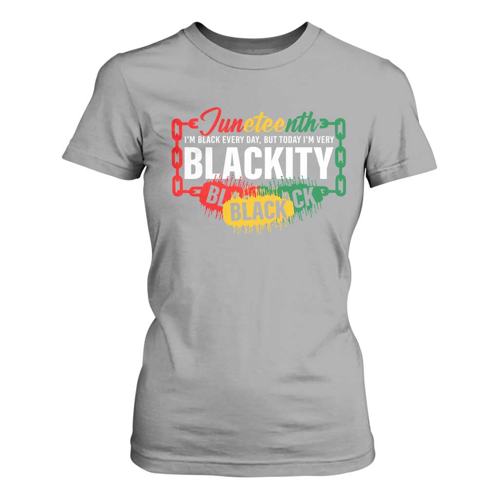 Juneteenth T Shirt For Women I'm Black Everyday But Today I'm Blackity Pride