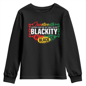 Juneteenth Youth Long Sleeve Shirt I'm Black Everyday But Today I'm Blackity Pride