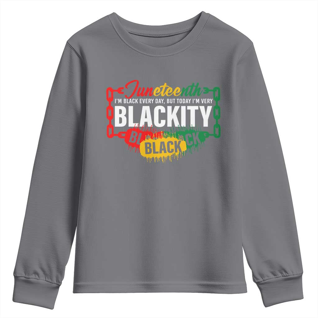 Juneteenth Youth Long Sleeve Shirt I'm Black Everyday But Today I'm Blackity Pride