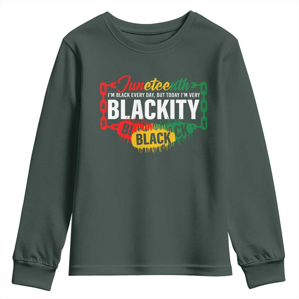 Juneteenth Youth Long Sleeve Shirt I'm Black Everyday But Today I'm Blackity Pride