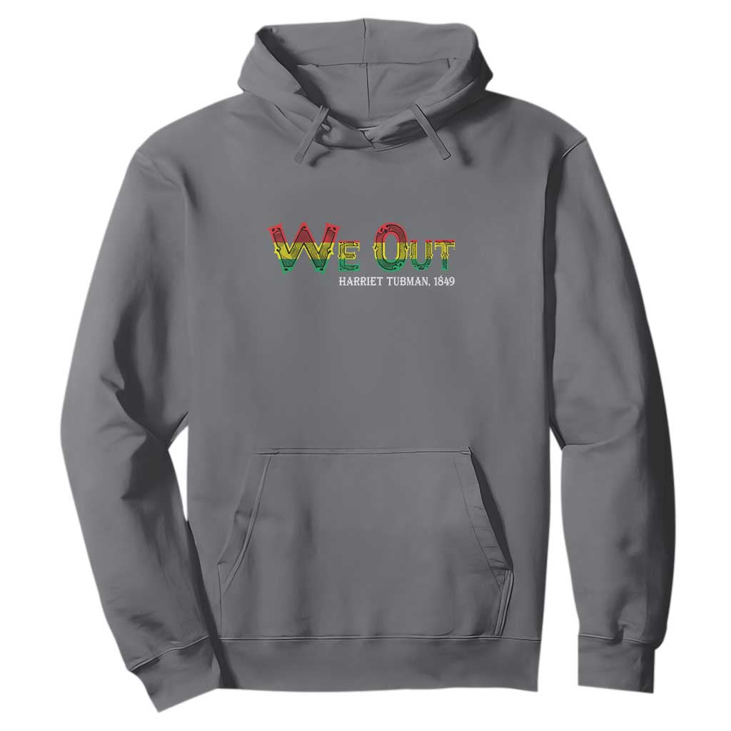 Juneteenth Hoodie We Out Harriet Tubman Quotes