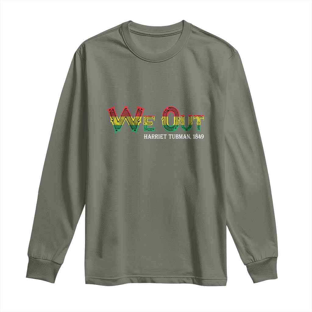 Juneteenth Long Sleeve Shirt We Out Harriet Tubman Quotes