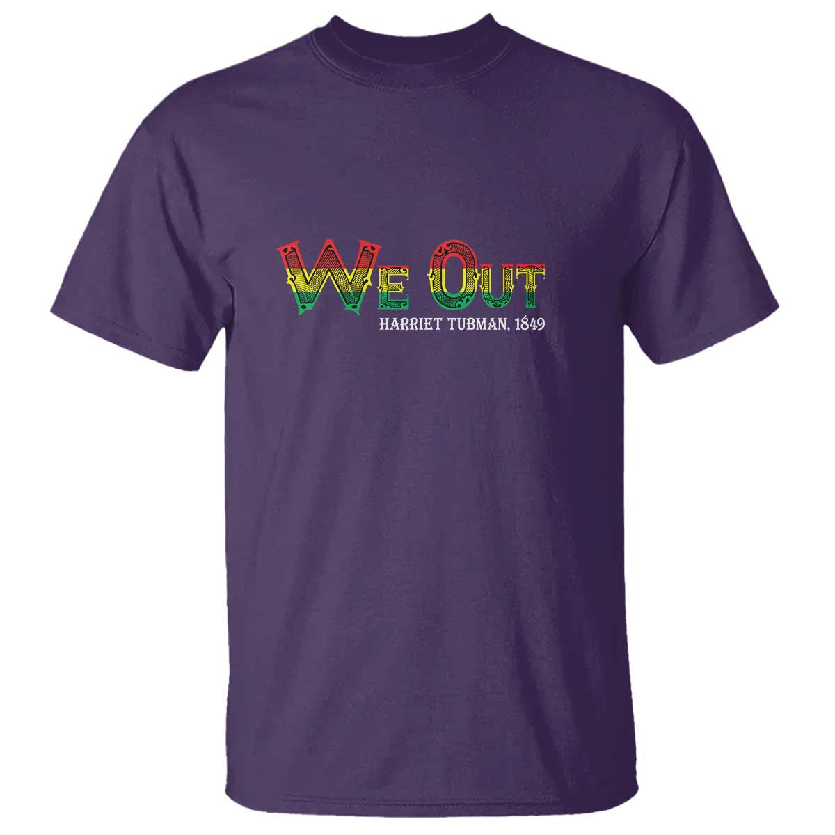 Juneteenth T Shirt We Out Harriet Tubman Quotes