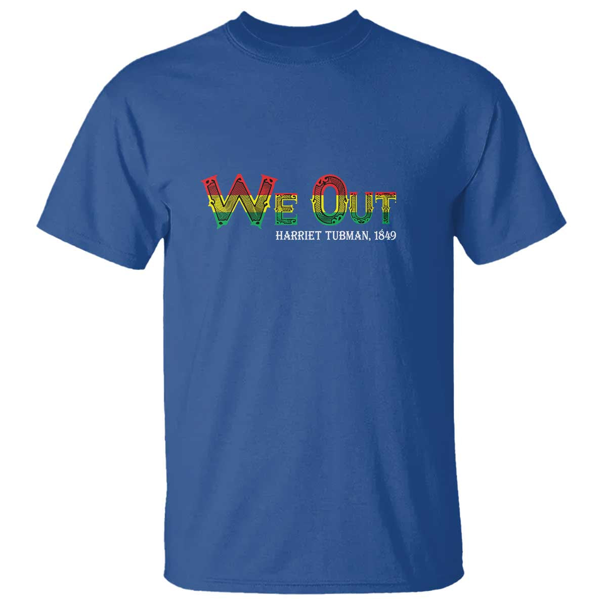 Juneteenth T Shirt We Out Harriet Tubman Quotes