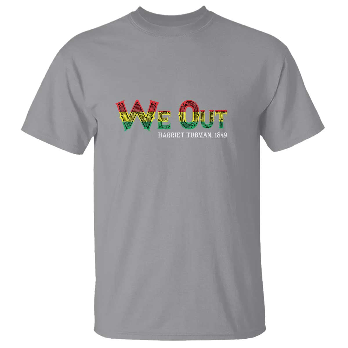 Juneteenth T Shirt We Out Harriet Tubman Quotes