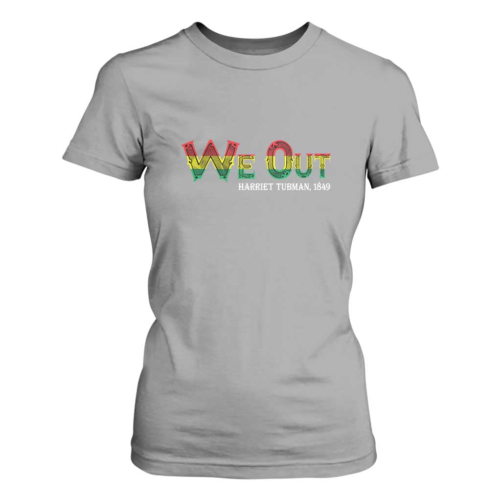 Juneteenth T Shirt For Women We Out Harriet Tubman Quotes
