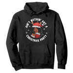 African American Christmas Hoodie Santa Ain't Nothin' But A Christmas Party