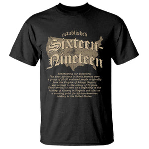 Black History T Shirt 1619 Sixteen-Nineteen Established