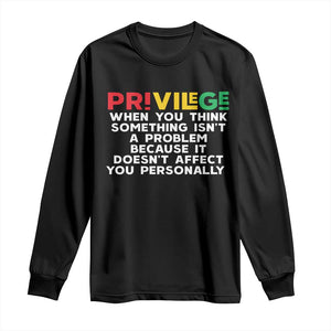 Black History Long Sleeve Shirt Privilege Explained BLM