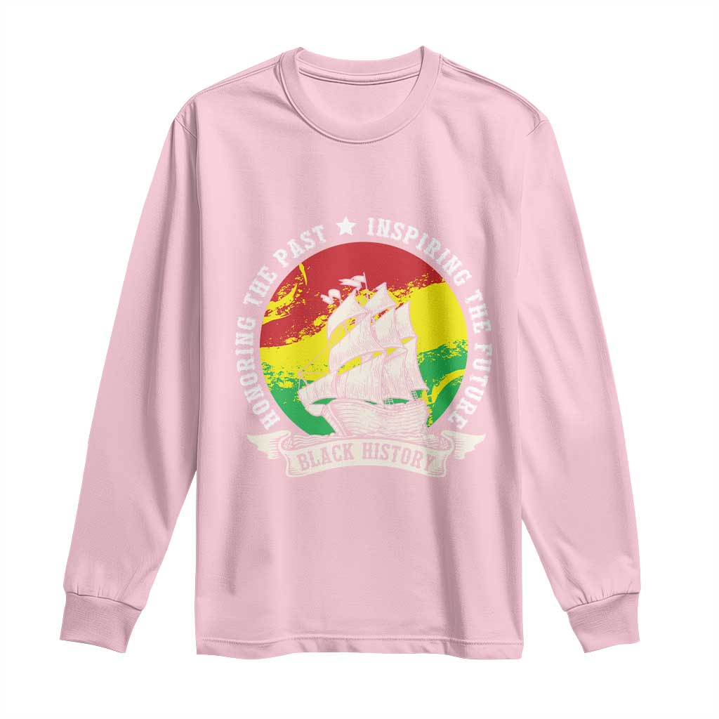 Black History Pride Long Sleeve Shirt Honoring The Past Inspiring The Future