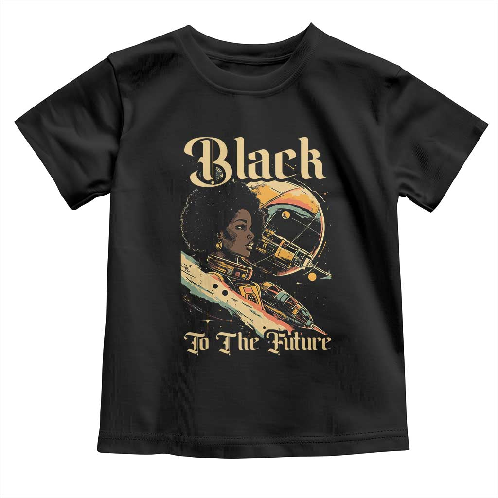 African American Afrofuturism Toddler T Shirt Black To The Future