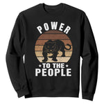 Black Panther Party Sweatshirt Power To The People Black History