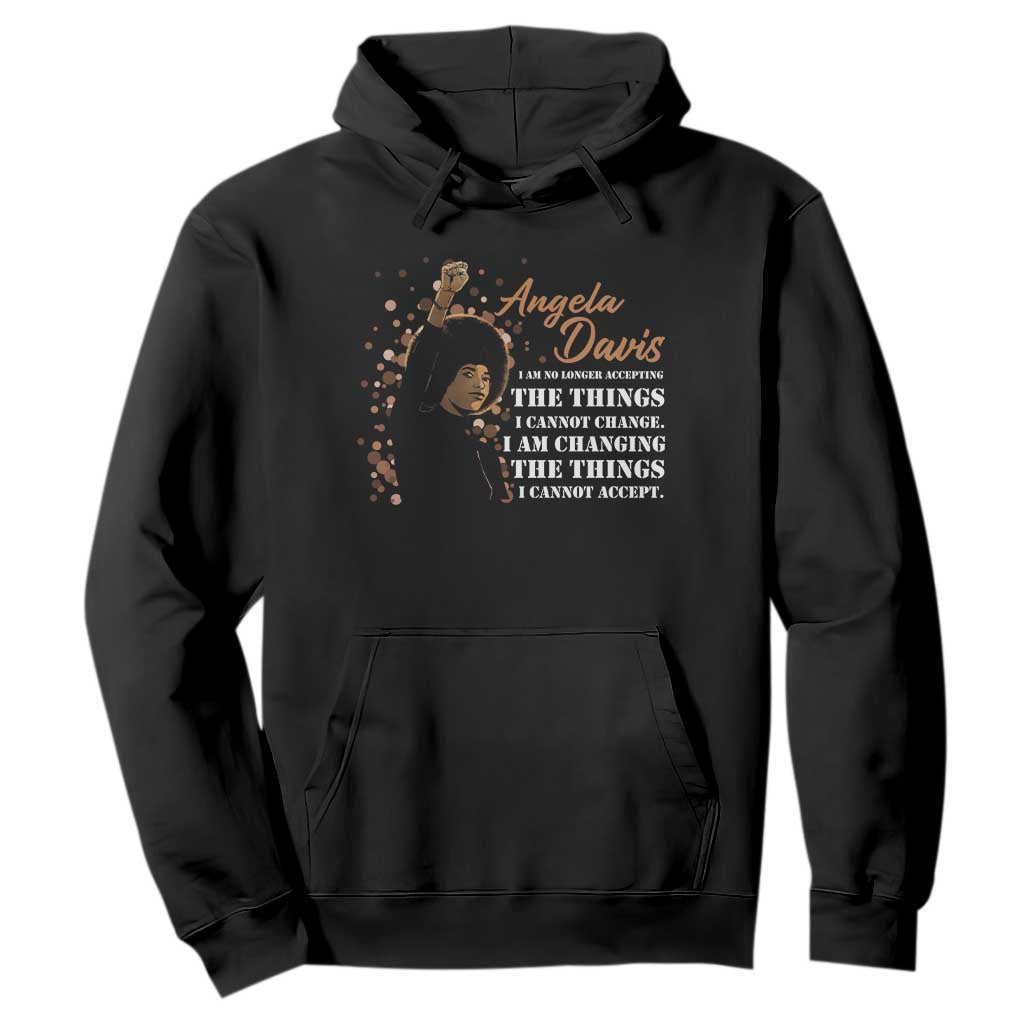 Angela Davis Hoodie I Am Changing The Things I Cannot Accept Black Panther Party