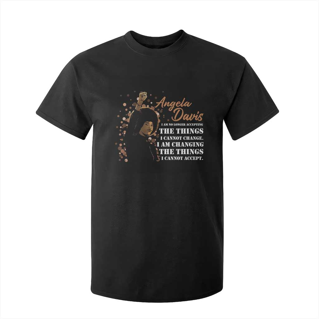 Angela Davis T Shirt For Kid I Am Changing The Things I Cannot Accept Black Panther Party