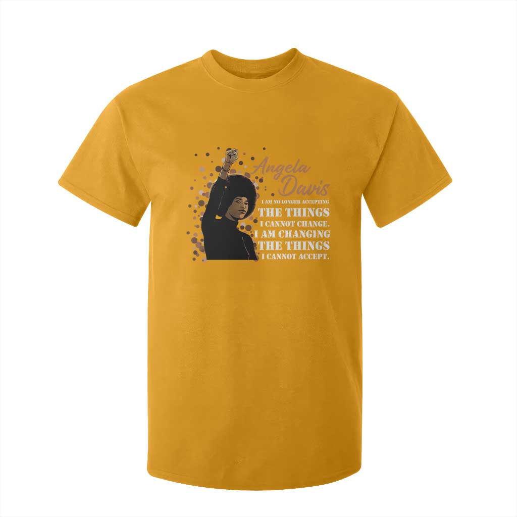 Angela Davis T Shirt For Kid I Am Changing The Things I Cannot Accept Black Panther Party