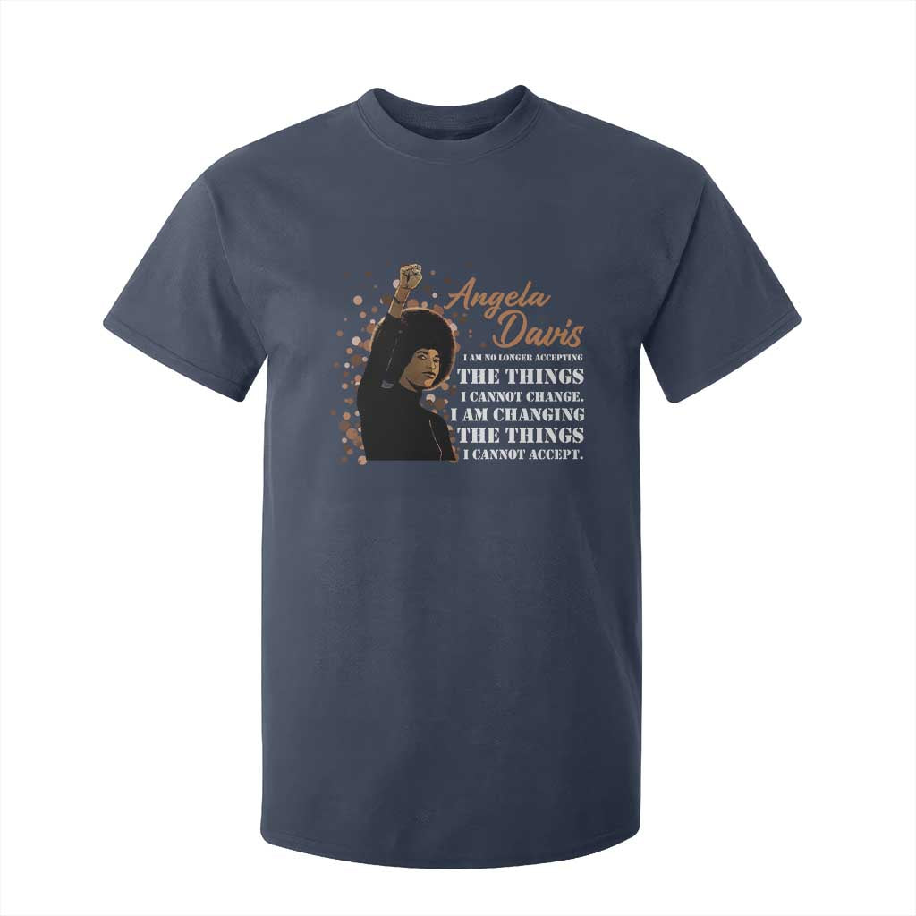 Angela Davis T Shirt For Kid I Am Changing The Things I Cannot Accept Black Panther Party