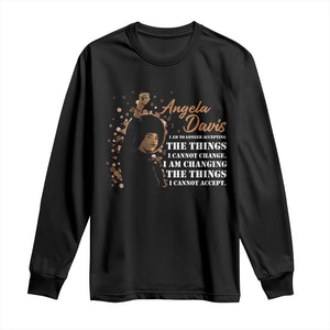 Angela Davis Long Sleeve Shirt I Am Changing The Things I Cannot Accept Black Panther Party