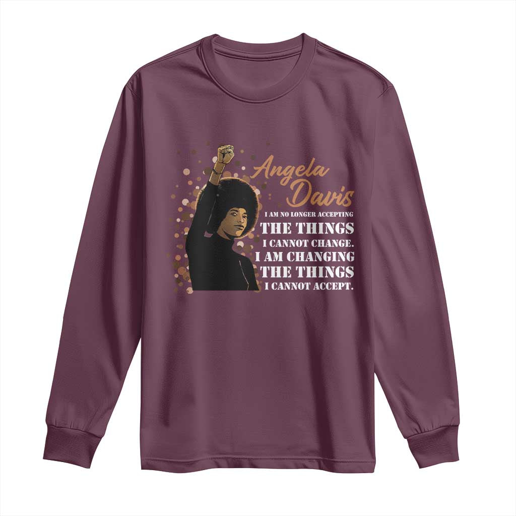 Angela Davis Long Sleeve Shirt I Am Changing The Things I Cannot Accept Black Panther Party
