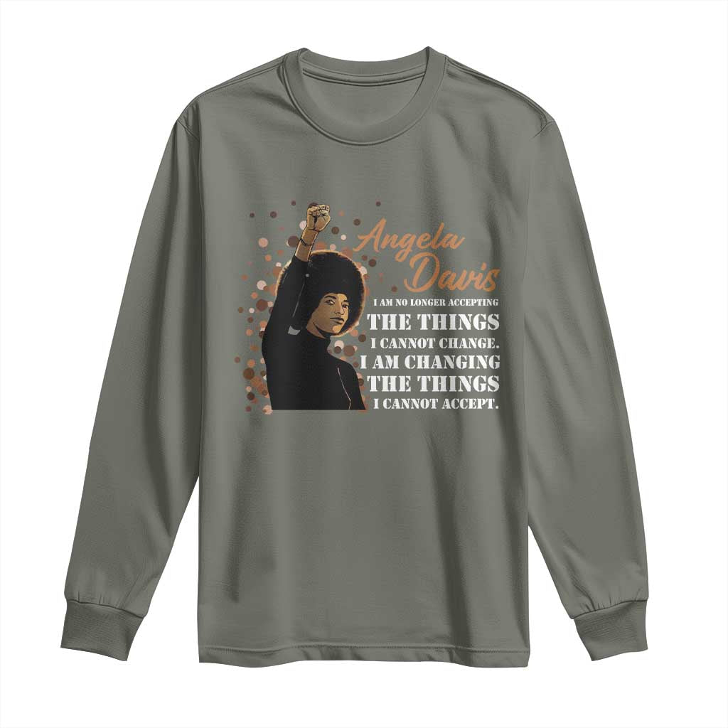 Angela Davis Long Sleeve Shirt I Am Changing The Things I Cannot Accept Black Panther Party