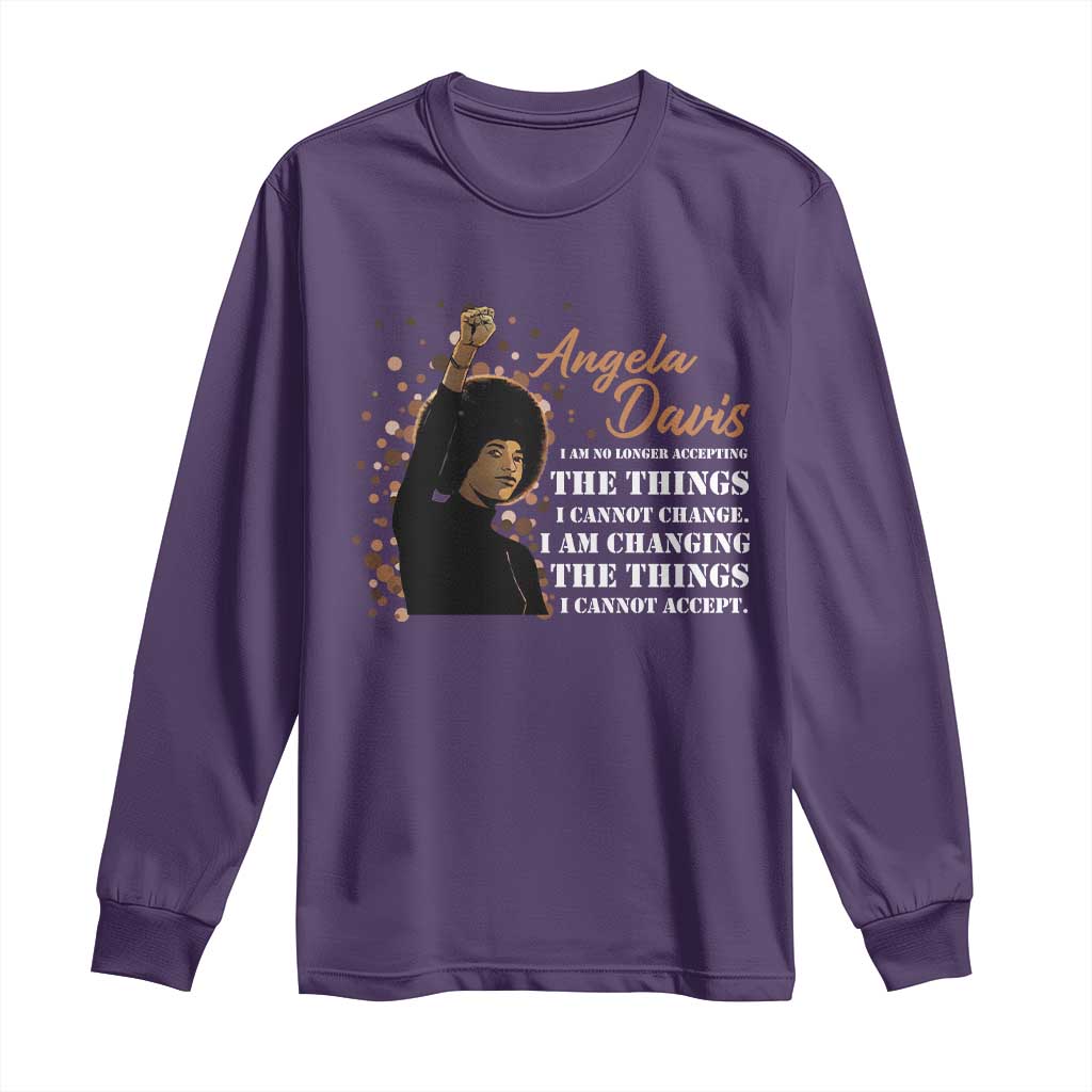 Angela Davis Long Sleeve Shirt I Am Changing The Things I Cannot Accept Black Panther Party