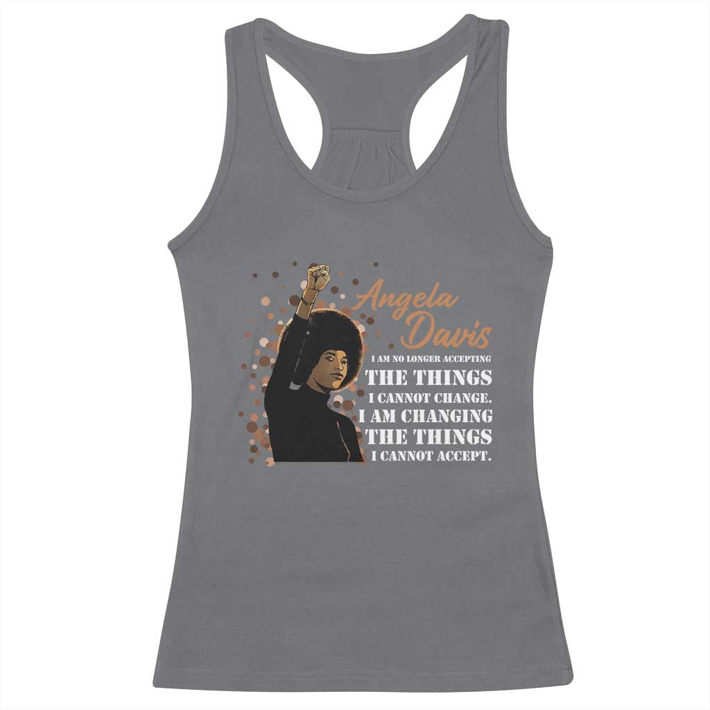 Angela Davis Racerback Tank Top I Am Changing The Things I Cannot Accept Black Panther Party