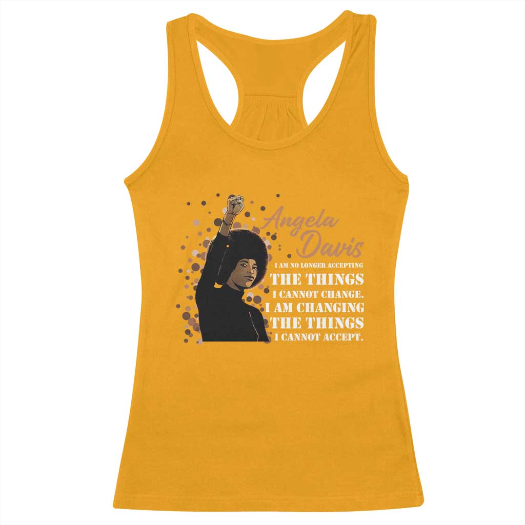 Angela Davis Racerback Tank Top I Am Changing The Things I Cannot Accept Black Panther Party