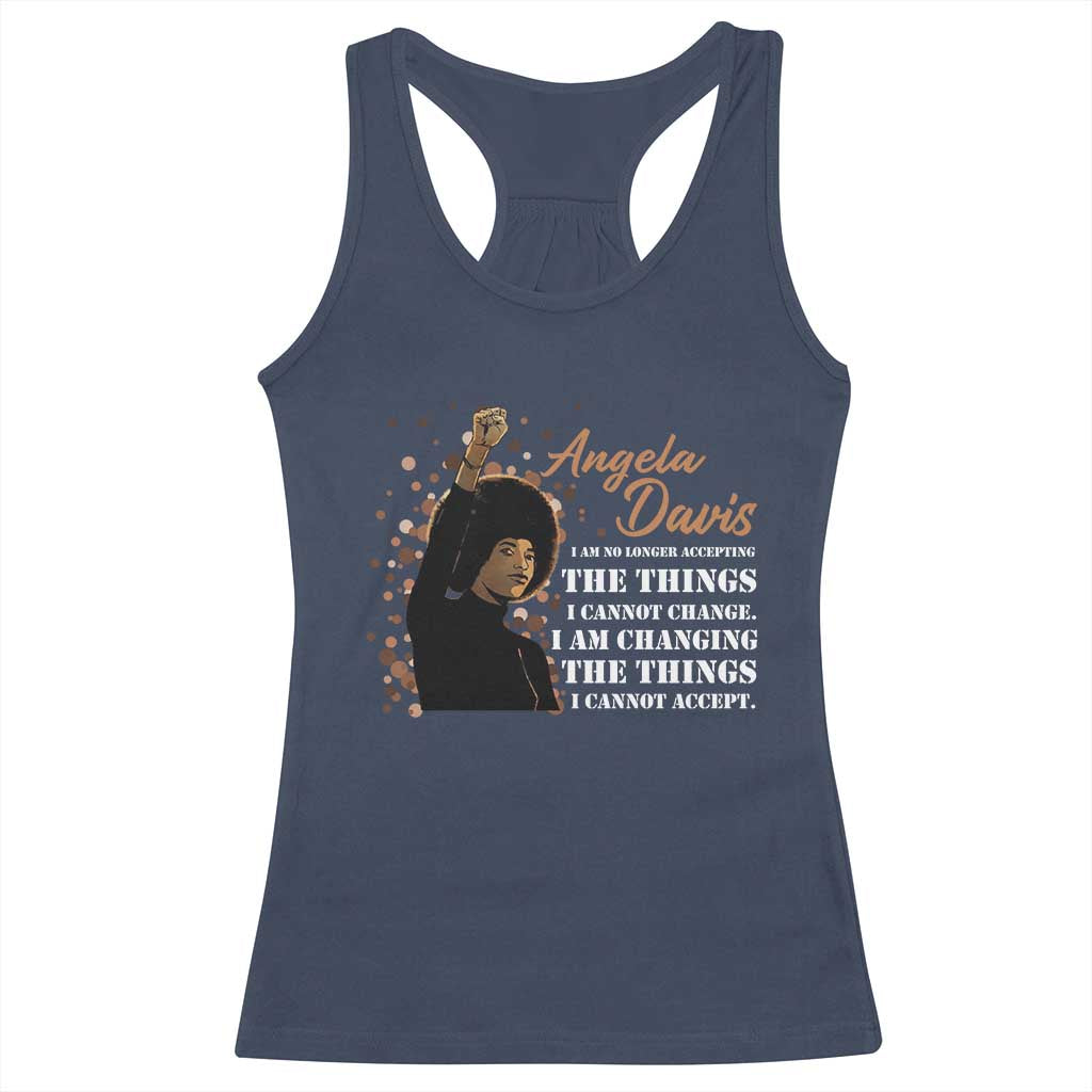 Angela Davis Racerback Tank Top I Am Changing The Things I Cannot Accept Black Panther Party