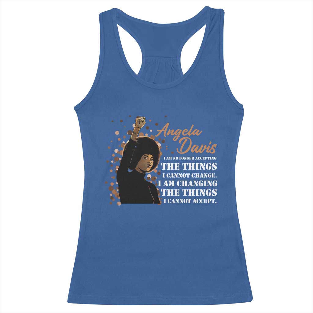 Angela Davis Racerback Tank Top I Am Changing The Things I Cannot Accept Black Panther Party