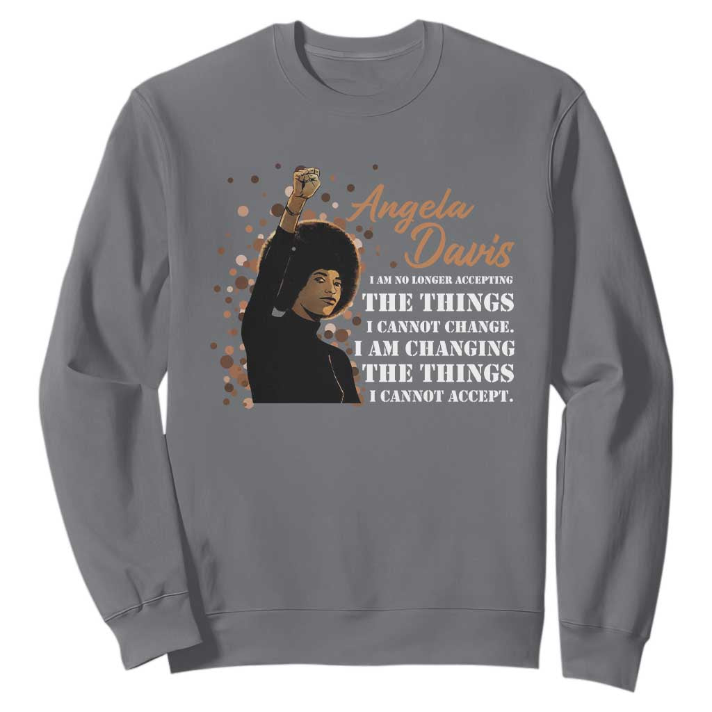 Angela Davis Sweatshirt I Am Changing The Things I Cannot Accept Black Panther Party