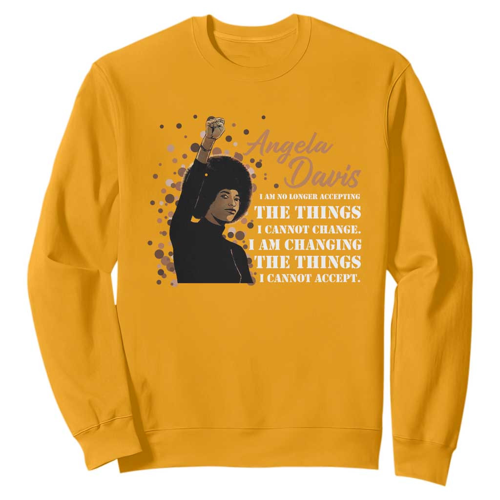 Angela Davis Sweatshirt I Am Changing The Things I Cannot Accept Black Panther Party