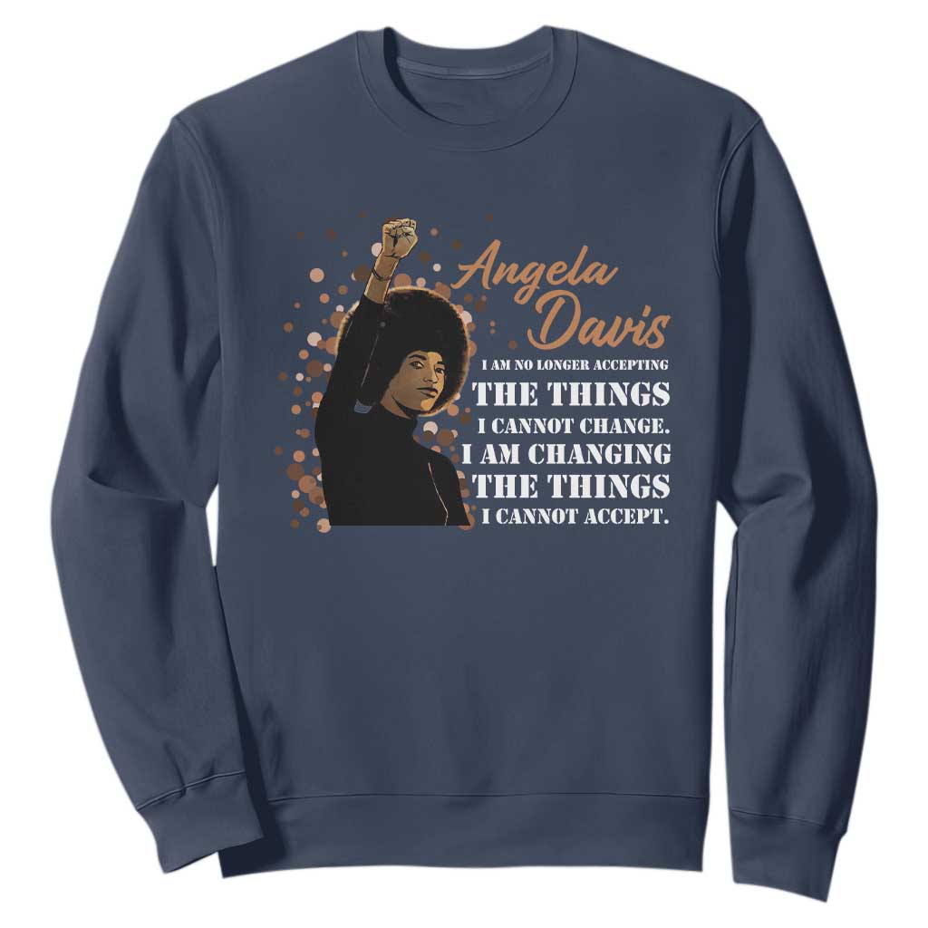 Angela Davis Sweatshirt I Am Changing The Things I Cannot Accept Black Panther Party