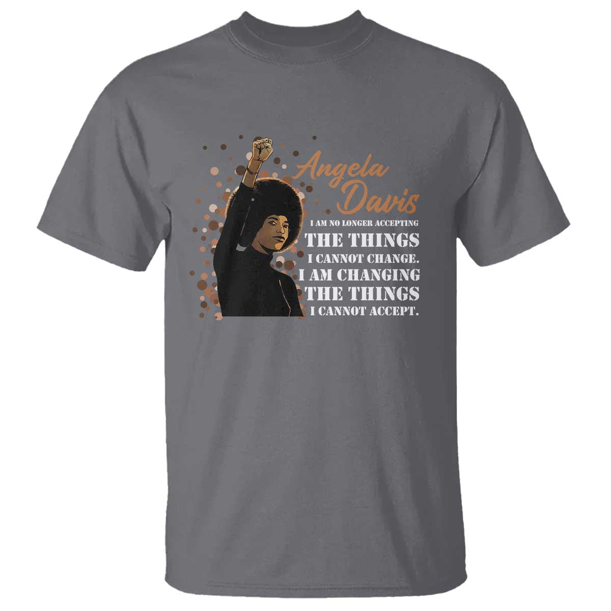 Angela Davis T Shirt I Am Changing The Things I Cannot Accept Black Panther Party