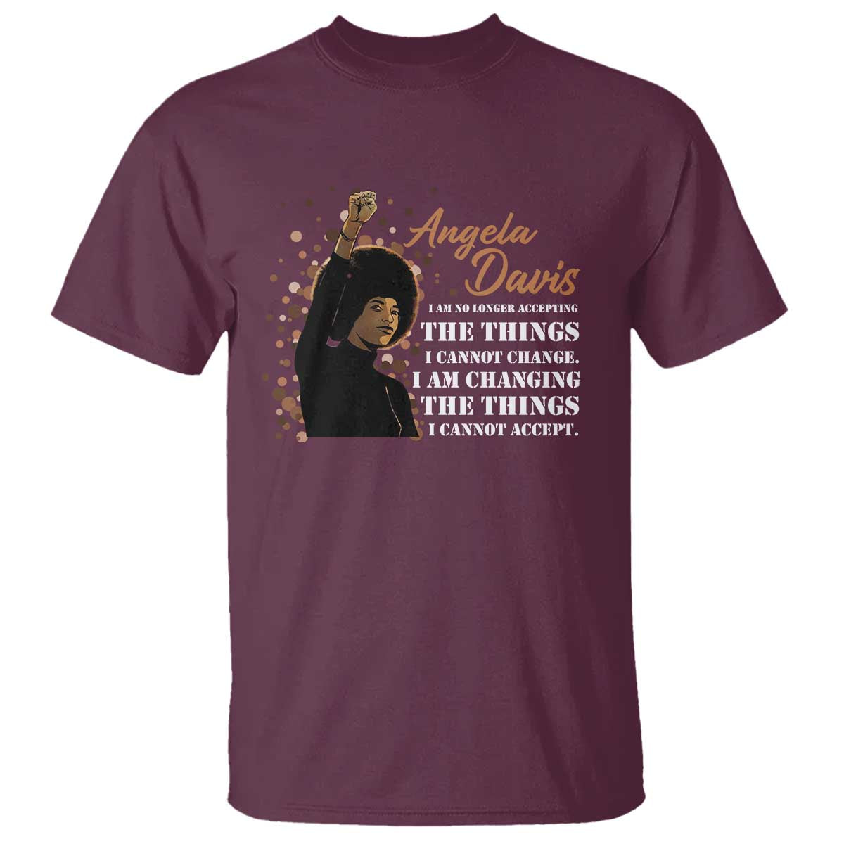Angela Davis T Shirt I Am Changing The Things I Cannot Accept Black Panther Party