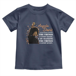 Angela Davis Toddler T Shirt I Am Changing The Things I Cannot Accept Black Panther Party