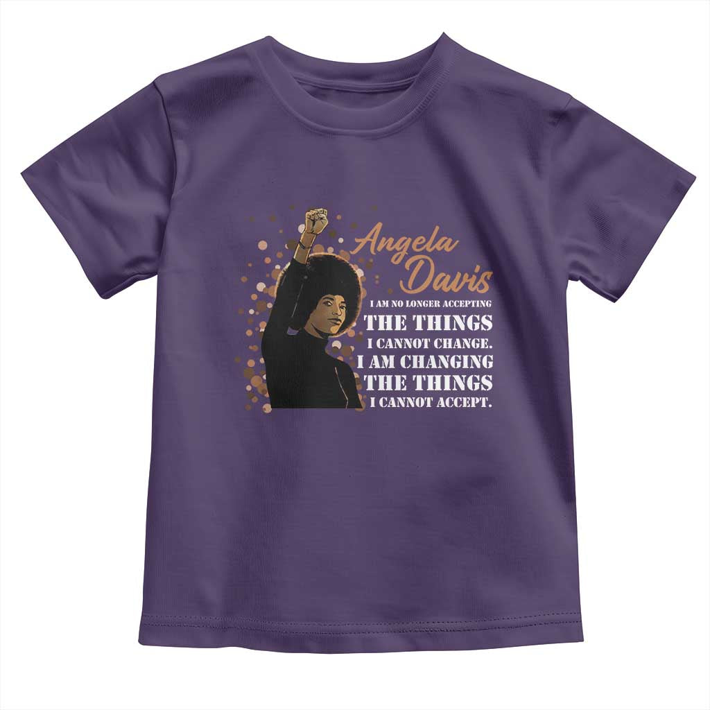 Angela Davis Toddler T Shirt I Am Changing The Things I Cannot Accept Black Panther Party