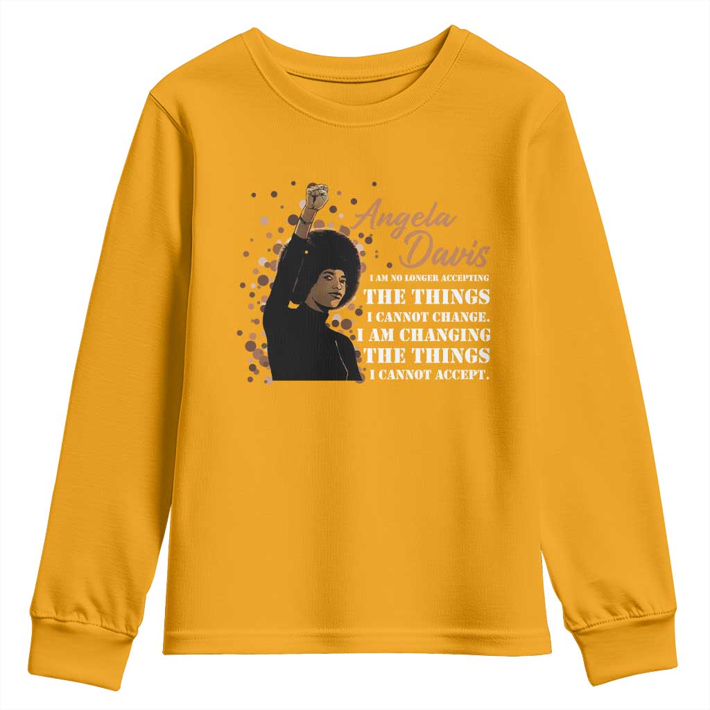 Angela Davis Youth Sweatshirt I Am Changing The Things I Cannot Accept Black Panther Party