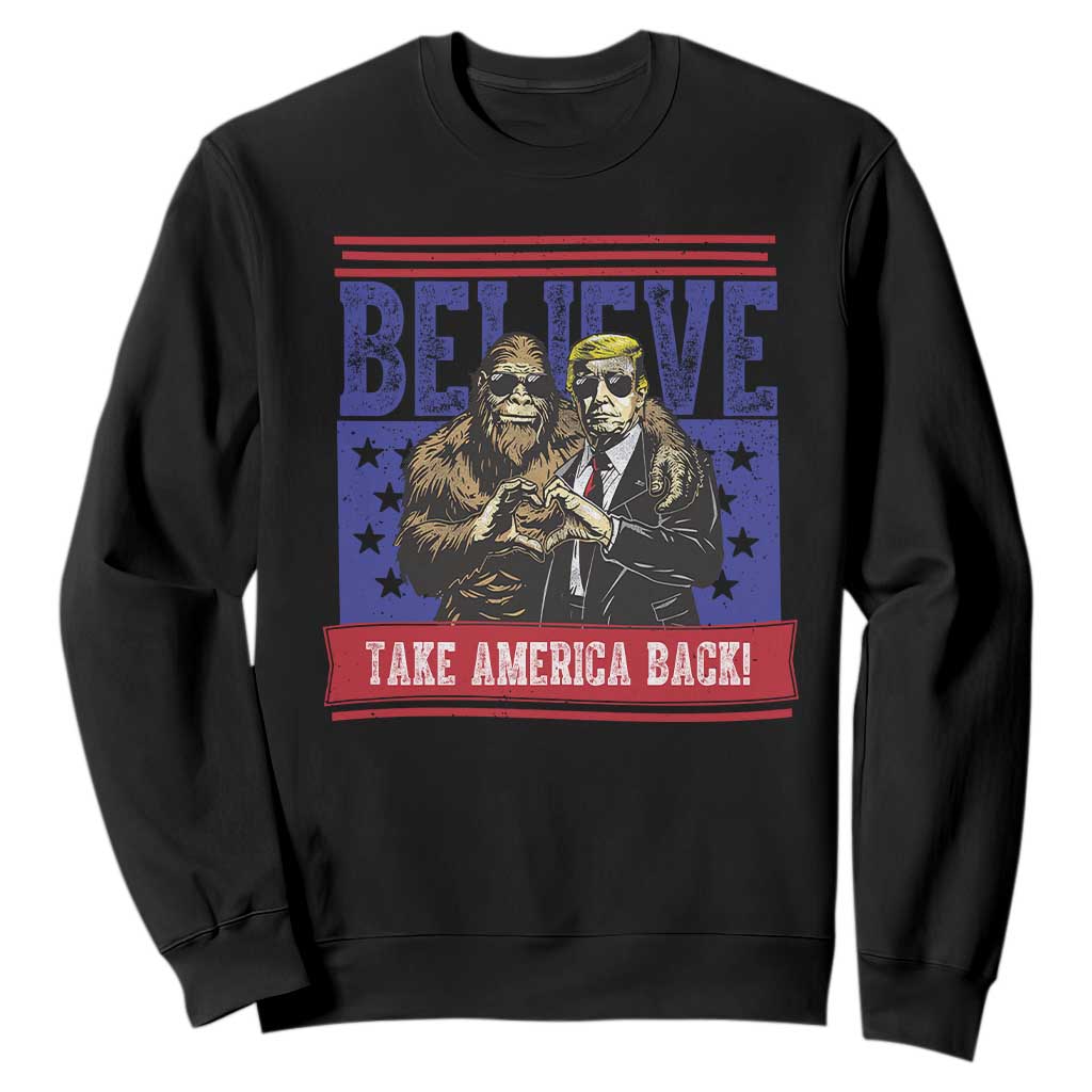 Funny Believe Bigfoot Trump Sweatshirt Take America Back