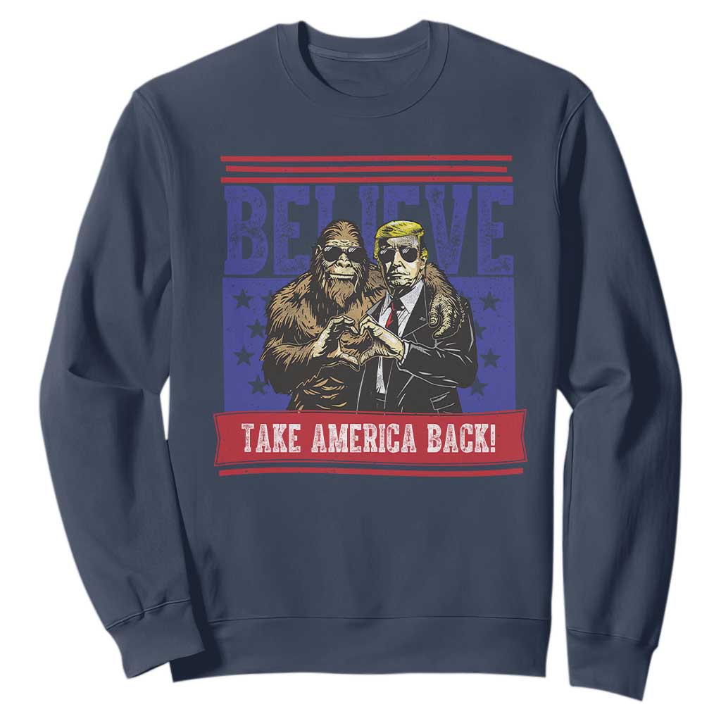 Funny Believe Bigfoot Trump Sweatshirt Take America Back