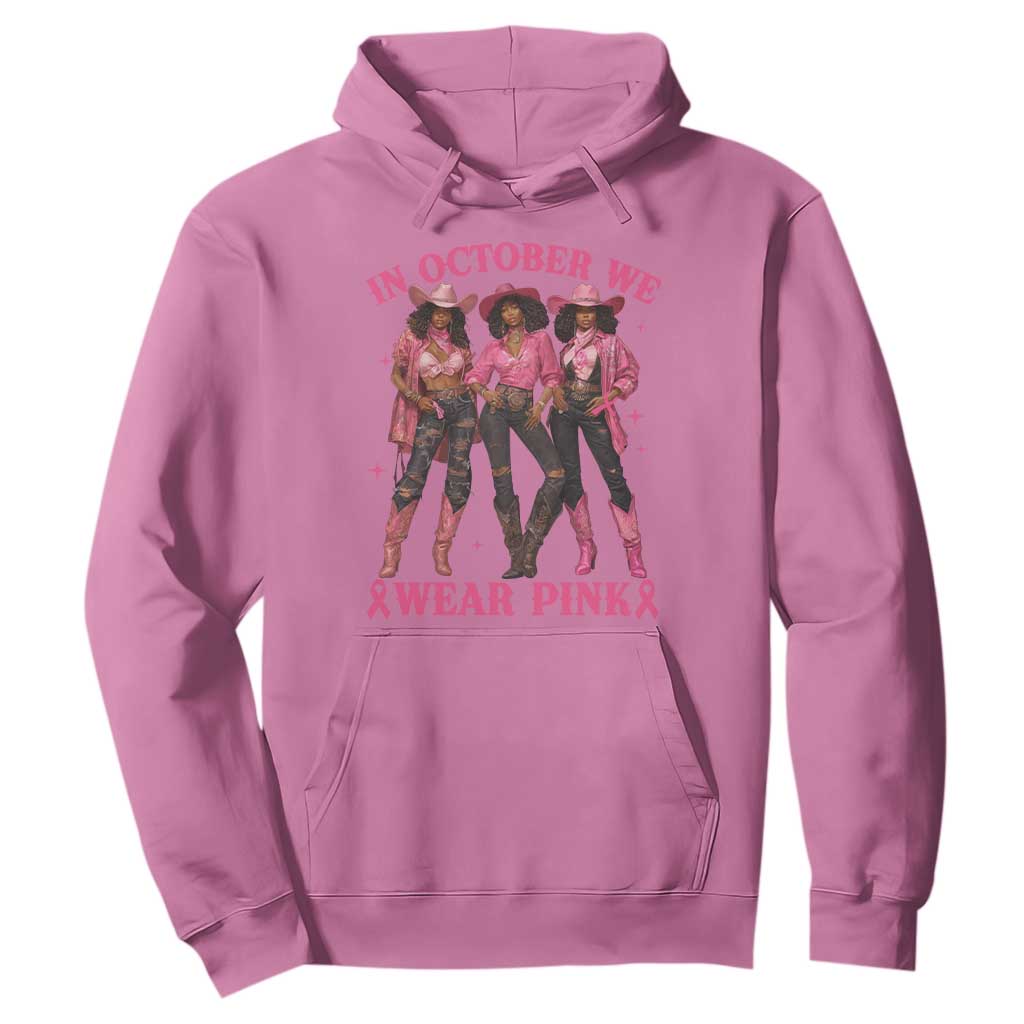 In October We Wear Pink Hoodie Breast Cancer Awareness Month Black Cowgirl Pink Ribbon - African Pride