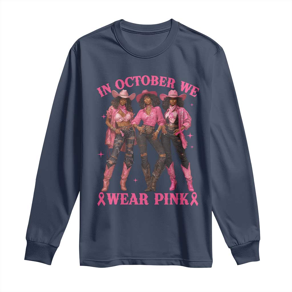 In October We Wear Pink Long Sleeve Shirt Breast Cancer Awareness Month Black Cowgirl Pink Ribbon - African Pride